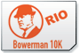 BOWERMAN 10K - RJ BOWERMAN 10K - RJ