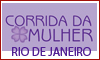 Corrida da Mulher - Rio de Janeiro - RJ Corrida da Mulher - Rio de Janeiro - RJ