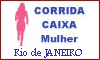 Corrida Caixa Mulher - RJ